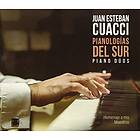 Juan Esteban Cuacci Pianologias Del Sur Piano Du CD