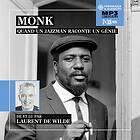Laurent De Wilde Monk Quand Un Jazzman Raconte Un Genie CD