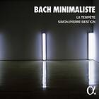La Tempete, SimonPierre Bestion Bach minimaliste CD