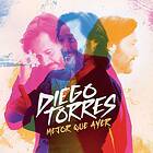 Diego Torres Mejor Que Ayer CD