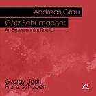 Gotz Schumacher Ligeti & Schubert: An Experimental Recital CD