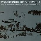 Margaret MacArthur Folksongs Of Vermont CD