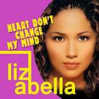 Liz Abella Heart Don't Change My Mind CD
