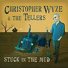 Christopher Wyze, Tellers Stuck In The Mud CD