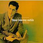 Steve Cole Stay Awhile CD