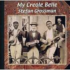 Stefan Grossman My Creole Belle CD