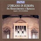 Luca Scandali Organ In Europe: Renaissance To Baroque CD