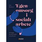 Egenomsorg i socialt arbete : Att bygga ett psykologiskt immunförsvar
