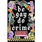 Be Gay, Do Crime