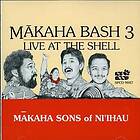 The Makaha Sons Makaha Bash 3: Live At The Shell CD