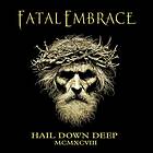 Fatal Embrace Hail Down Deep CD