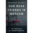 Our Dear Friends in Moscow