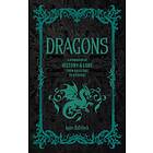 Dragons A Handbook of History & Lore from Basilisks to Wyverns