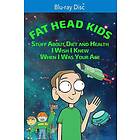 Fat Head Kids