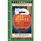 Best Wishes from the Full Moon Coffee Shop THE #1 INTERNATIONAL BESTSELLER FROM 