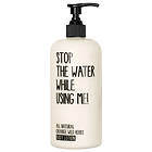 Stop The Water While Using Me! Body Lotion 500ml