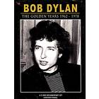 Bob Dylan: The Golden Years 1962-1978