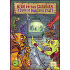 Hero Versus Guardian: A Game Of Dungeon Craft