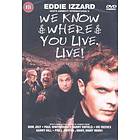 Eddie Izzard: We Know Where You Live (UK) (DVD)