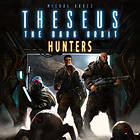 Theseus: The Dark Orbit - Hunters (exp.)