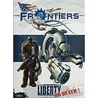 Frontiers: Liberty or Death!