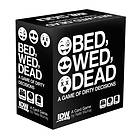 Bed, Wed, Dead