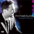 Michael Bublé: Caught in the Act (DVD)