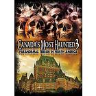 Canada's Most Haunted 3: Paranormal Terror in North America (US) (DVD)