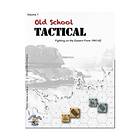 Old School Tactical: Volume 1