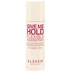 Eleven Australia Give Me Hold Flexible Hairspray 35g