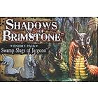 Shadows of Brimstone: Swamp Slugs of Jargono (exp.)