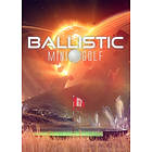 Ballistic Mini Golf (PC)