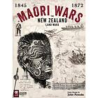 Maori Wars: The New Zealand Land Wars 1845-1872