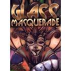 Glass Masquerade (PC)