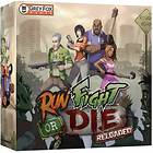 Run, Fight, or Die! Reloaded