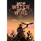 Where the Water Tastes Like Wine (Xbox One | Series X/S)