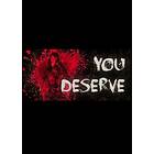 You Deserve (PC)
