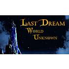 Last Dream: World Unknown (PC)
