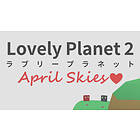 Lovely Planet 2: April Skies (PC)