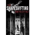 The Shapeshifting Detective (PC)