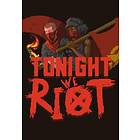 Tonight We Riot (PC)