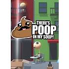 There's Poop In My Soup: Pooping with Friends (PC)