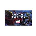 DOOM Eternal: The Ancient Gods Part One (DLC) (PC)