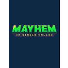 Mayhem in Single Valley (PC)
