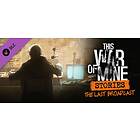 This War of Mine Stories: The Last Broadcast (PC)