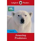 Ladybird Readers Level 6 BBC Earth Amazing Predators