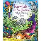 Narwhals and Other Sea Creatures Magic Painting Book