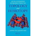 An Illustrated Introduction to Topology and Homotopy