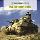 M3 Medium Tank: The Lee and Grant Tanks in World War II