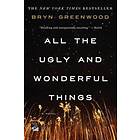 All The Ugly And Wonderful Things